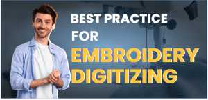 Best Practice For Embroidery Digitizing